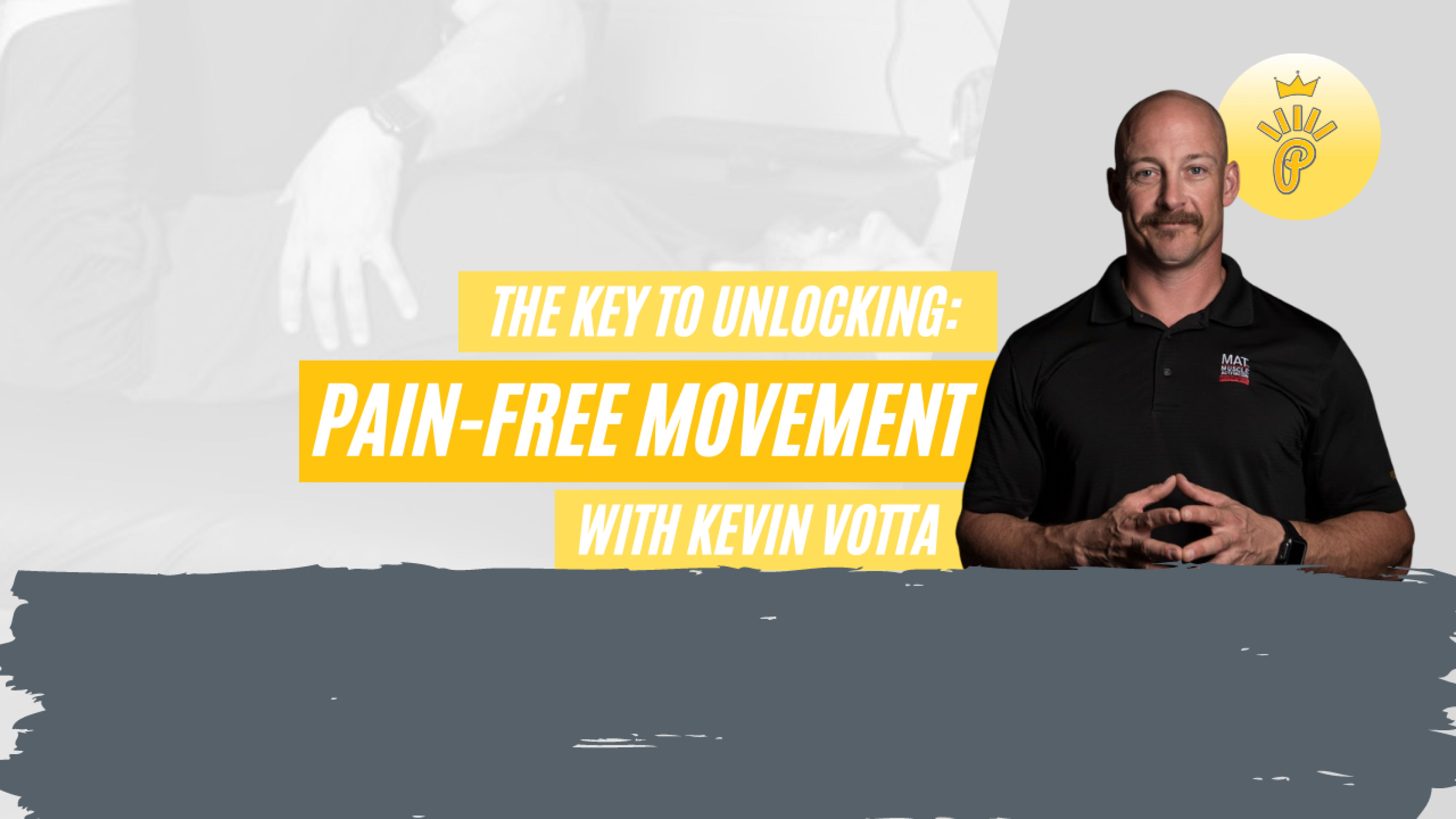 The Key To Unlocking Pain-Free Movement